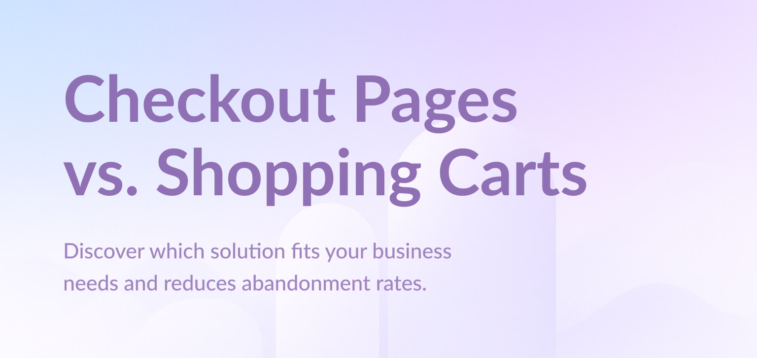 The key differences between shopping carts and checkout pages. Discover which solution fits your business needs and reduces abandonment rates.